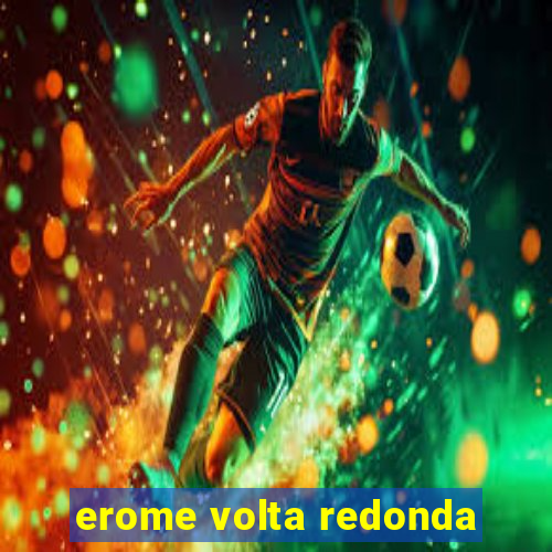 erome volta redonda